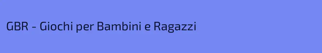 GBR - Giochi per Bambini e Ragazzi